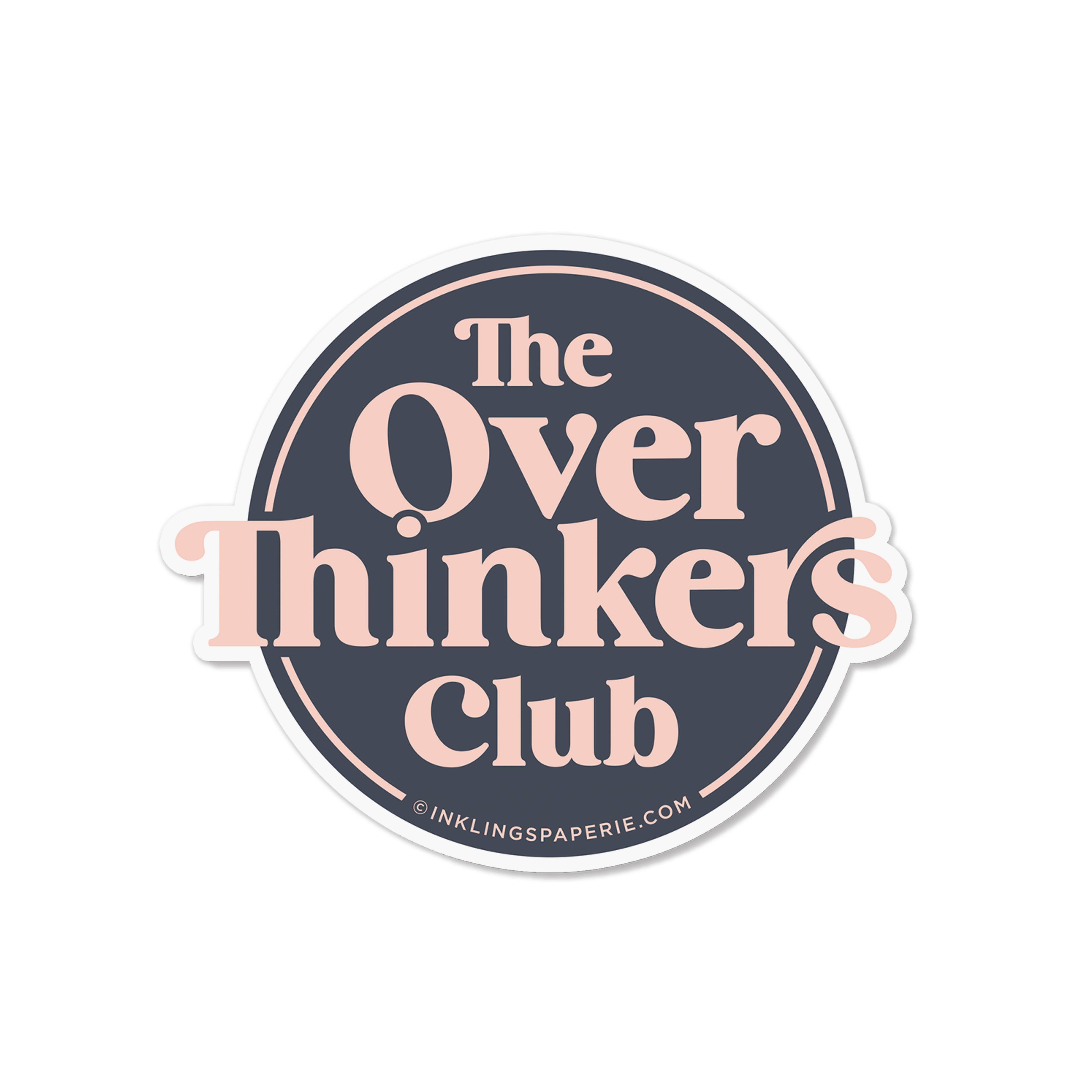Overthinkers Club Vinyl Sticker | Fun & Quirky Design