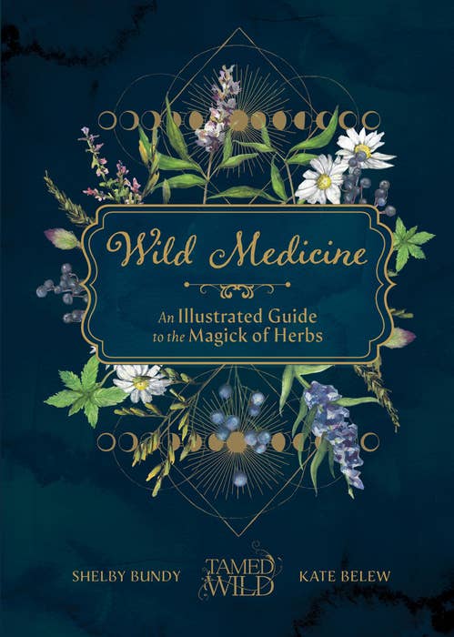 Wild Medicine | Herbal Healing & Magickal Properties Handbook