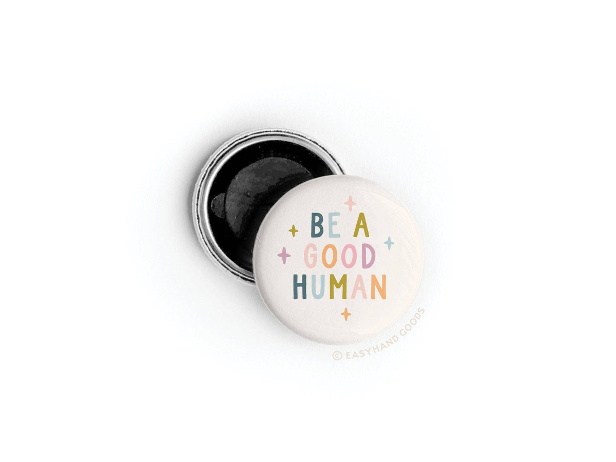 Be a Good Human Button