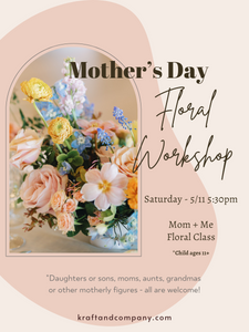 Mom + Me | Age 11+ Mother's Day Floral Workshop