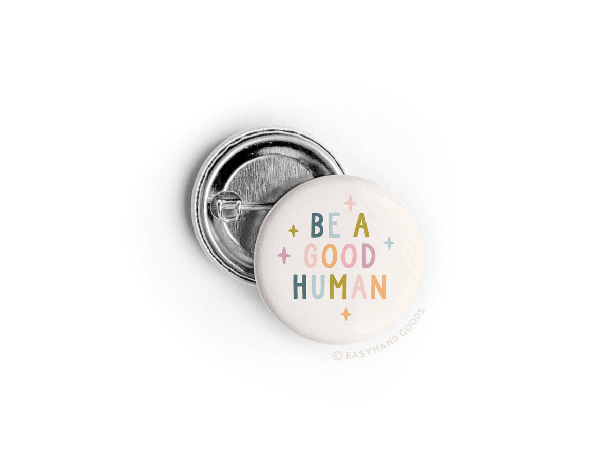 Be a Good Human Button