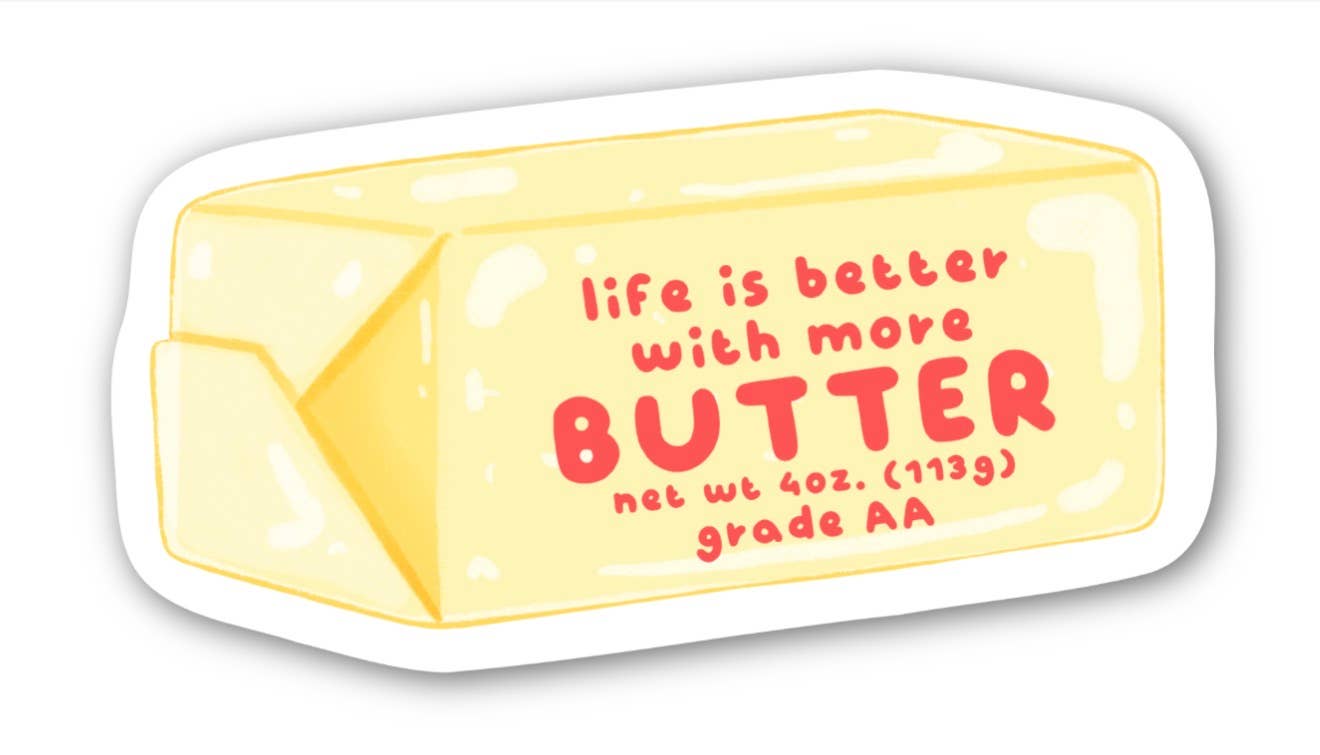 Life Is Better with More Butter Sticker