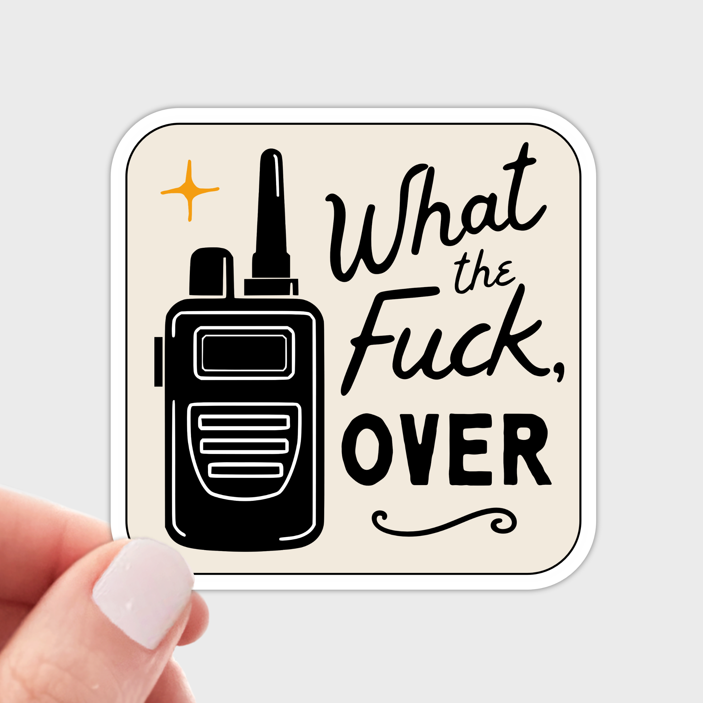 What the Fuck, Over Sticker - swear, spicy, funny, gift