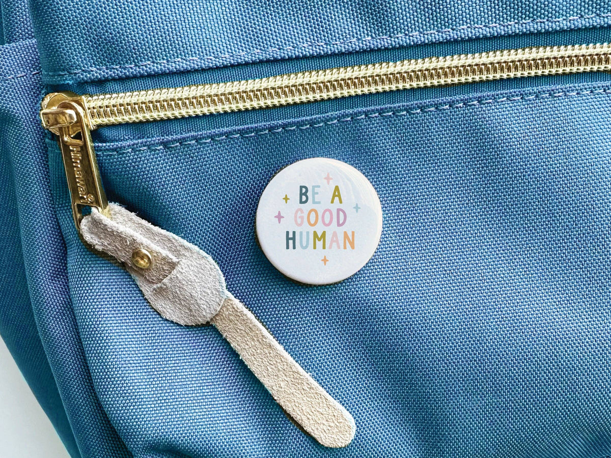 Be a Good Human Button
